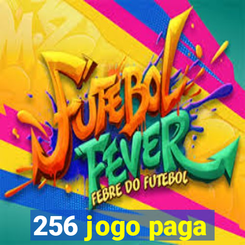 256 jogo paga